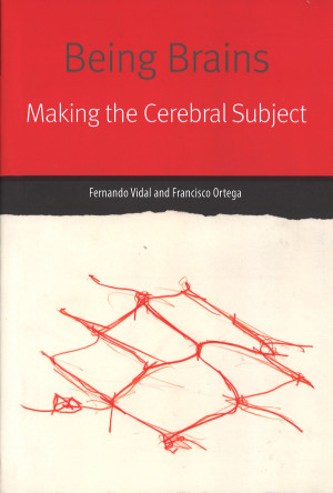 Aktuell bok. Fernando Vidal og Francisco Ortega. Being Brains. Making the Cerebral Subject. New York, NY: Fordham University&hellip;