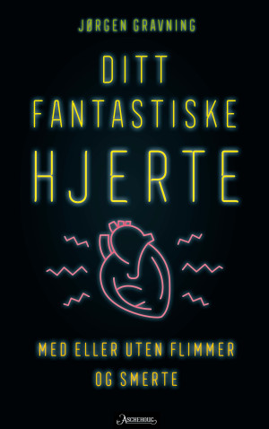 J&oslash;rgen Gravning. Ditt fantastiske hjerte. Med eller uten flimmer og smerte. 332 s, ill. Oslo: Aschehoug, 2018. Pris NOK 349&hellip;