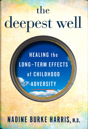 Aktuell bok: Nadine Burke Harris. The deepest well. Healing the long-term effects of childhood adversity. Boston: Houghton&hellip;