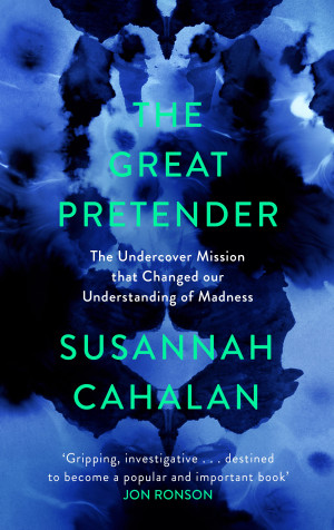 Aktuell bok: Susannah Cahalan. The great pretender. The undercover mission that changed our understanding of madness&hellip;